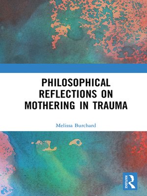 cover image of Philosophical Reflections on Mothering in Trauma